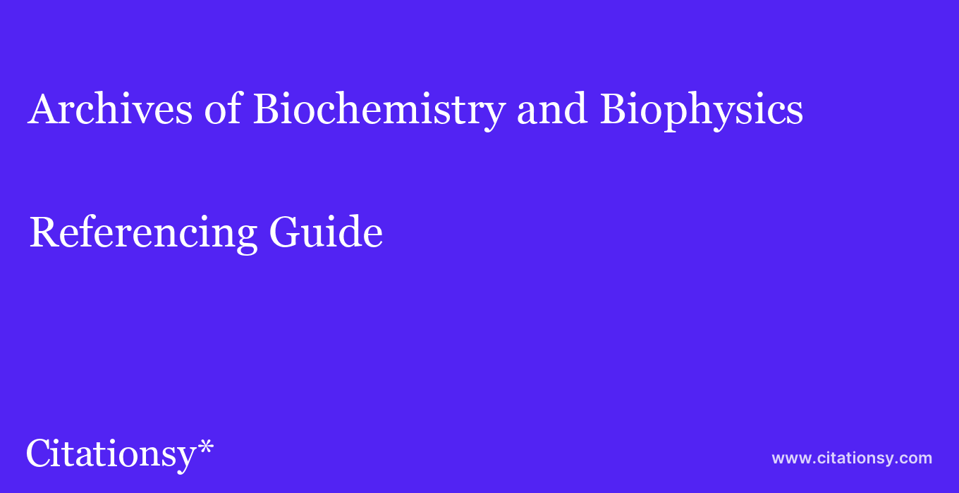cite Archives of Biochemistry and Biophysics  — Referencing Guide